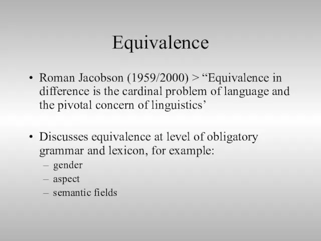 Equivalence Roman Jacobson (1959/2000) > “Equivalence in difference is the