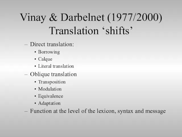 Vinay & Darbelnet (1977/2000) Translation ‘shifts’ Direct translation: Borrowing Calque