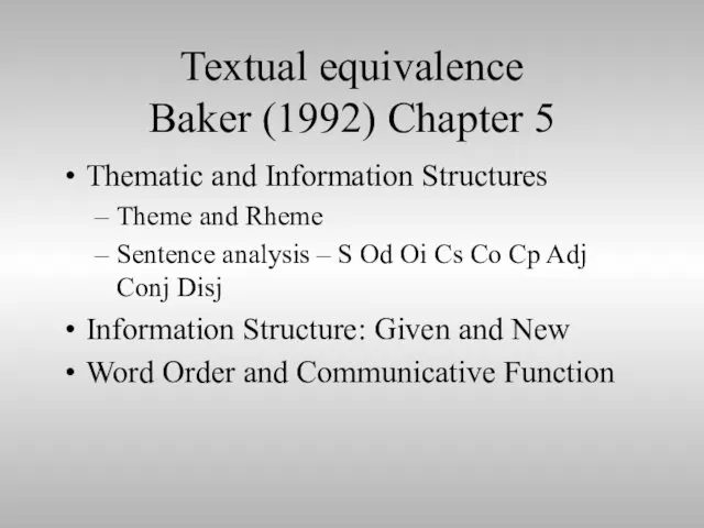 Textual equivalence Baker (1992) Chapter 5 Thematic and Information Structures