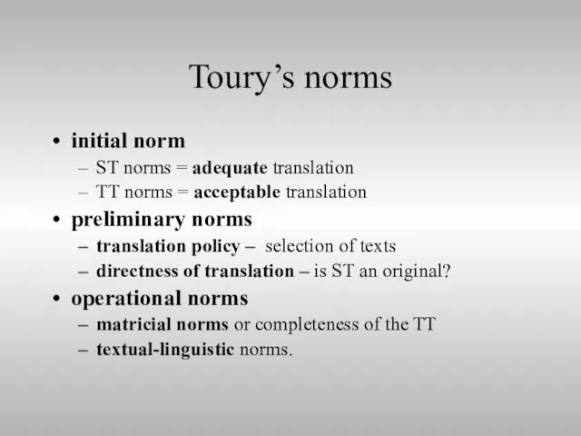 Toury’s norms initial norm ST norms = adequate translation TT