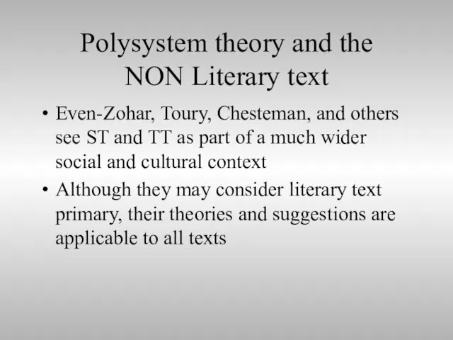 Polysystem theory and the NON Literary text Even-Zohar, Toury, Chesteman,