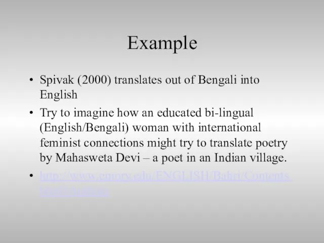 Example Spivak (2000) translates out of Bengali into English Try