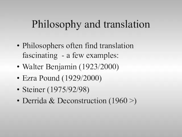 Philosophy and translation Philosophers often find translation fascinating - a