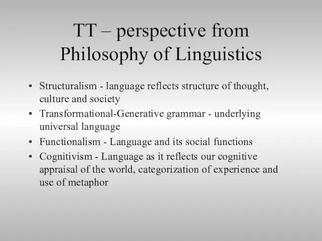 TT – perspective from Philosophy of Linguistics Structuralism - language