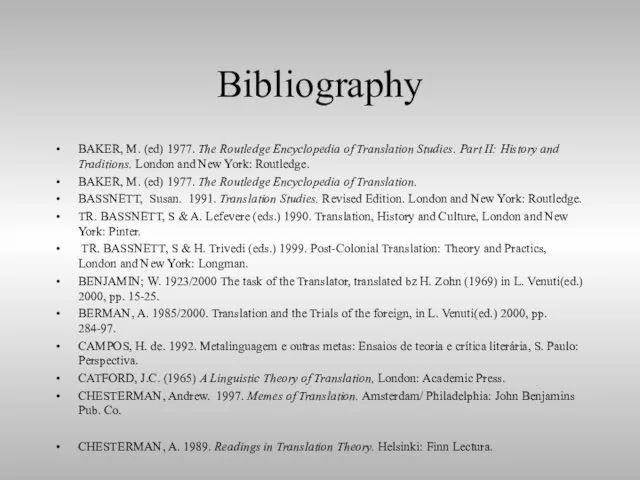 Bibliography BAKER, M. (ed) 1977. The Routledge Encyclopedia of Translation