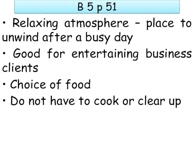 B 5 p 51 • Relaxing atmosphere – place to