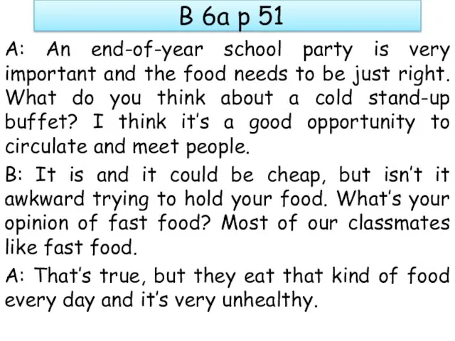 B 6a p 51 A: An end-of-year school party is