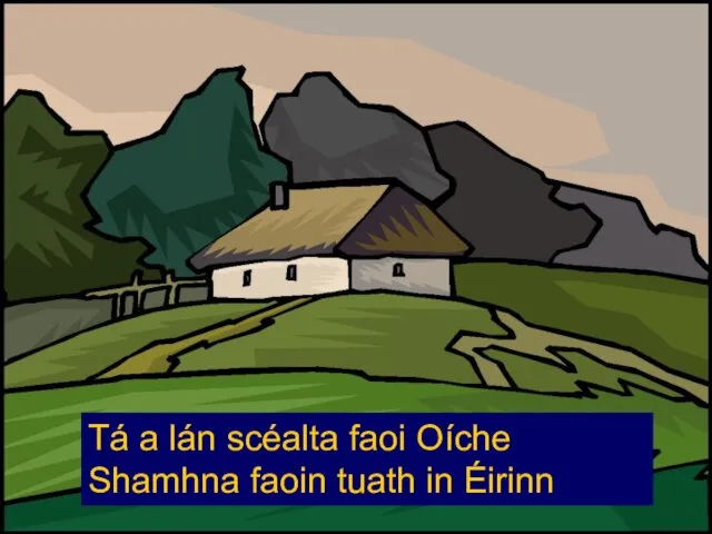 Tá a lán scéalta faoi Oíche Shamhna faoin tuath in Éirinn