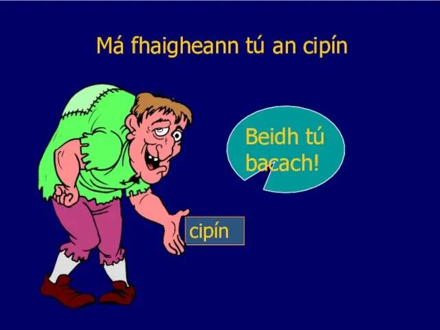 Má fhaigheann tú an cipín