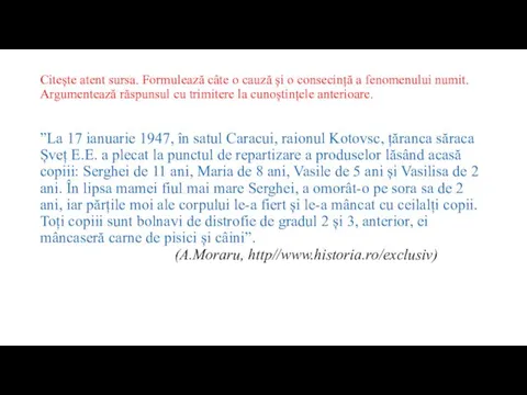 Citește atent sursa. Formulează câte o cauză și o consecință