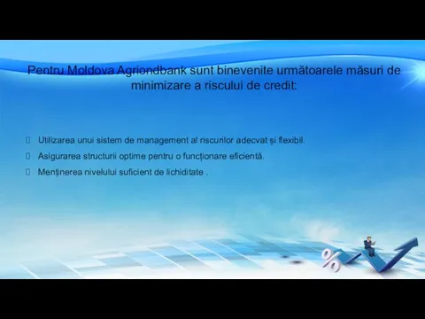 Pentru Moldova Agriondbank sunt binevenite următoarele măsuri de minimizare a