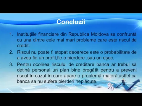 Concluzii Instituțiile financiare din Republica Moldova se confruntă cu una