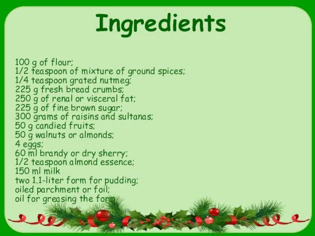 Ingredients 100 g of flour; 1/2 teaspoon of mixture of