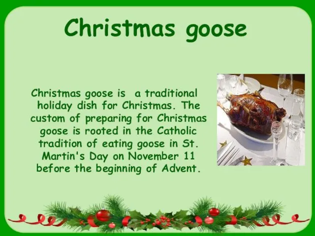 Christmas goose is a traditional holiday dish for Christmas. The