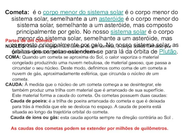 Cometa: é o corpo menor do sistema solar é o