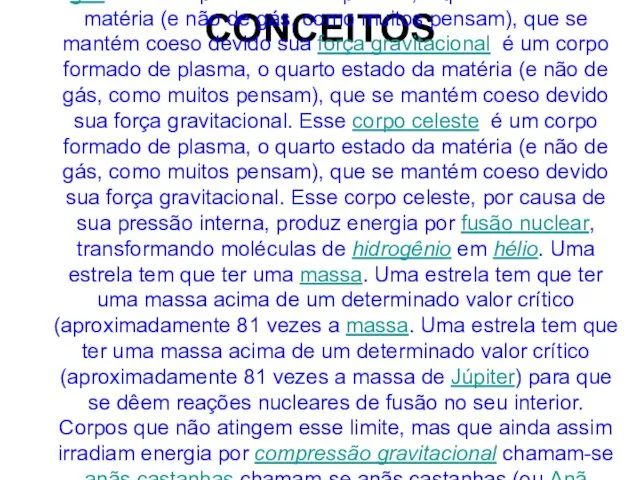 CONCEITOS ESTRELA: é um corpo formado de plasma é um