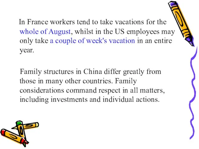 In France workers tend to take vacations for the whole