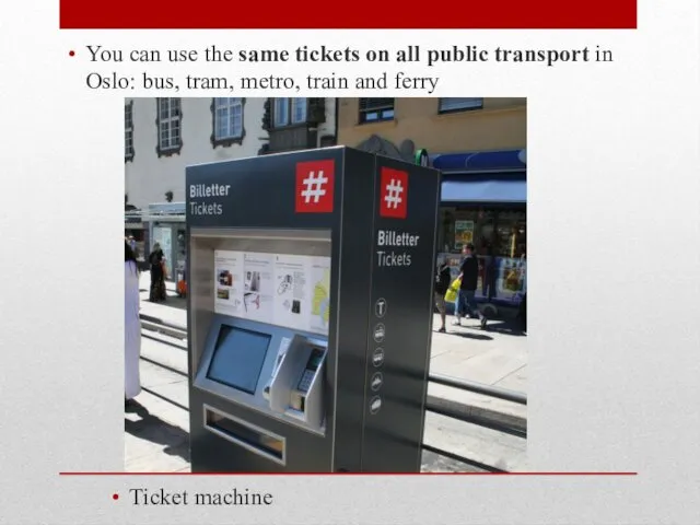 You can use the same tickets on all public transport