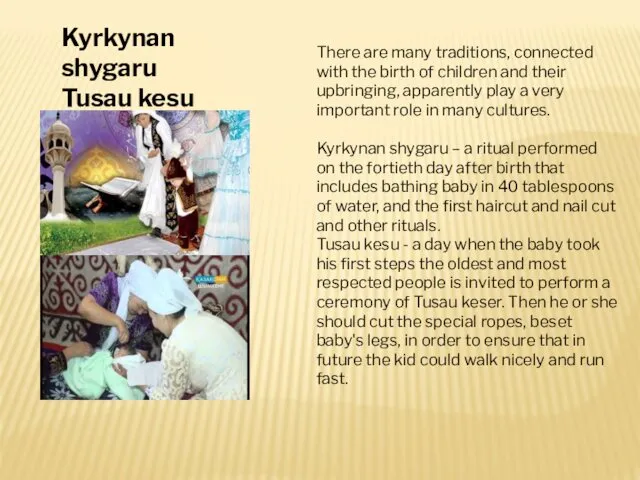 There are many traditions, connected with the birth of children