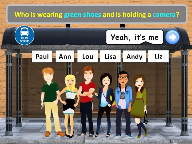 Lou Lisa Paul Andy Ann Liz Who is wearing green