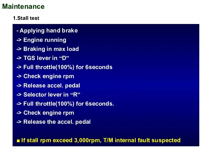 Maintenance - Applying hand brake -> Engine running -> Braking