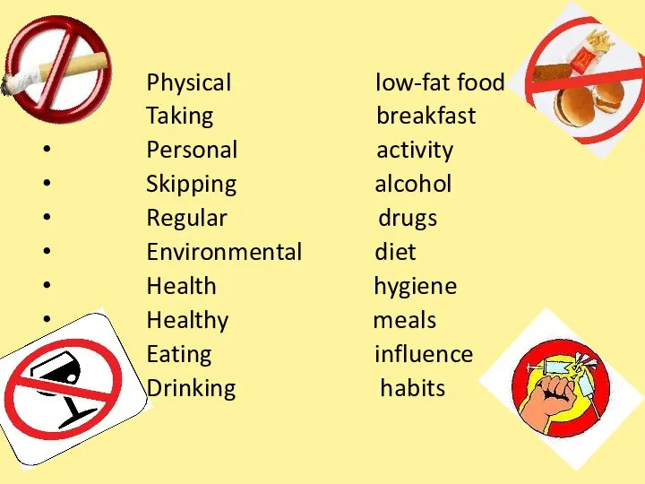 Physical low-fat food Taking breakfast Personal activity Skipping alcohol Regular