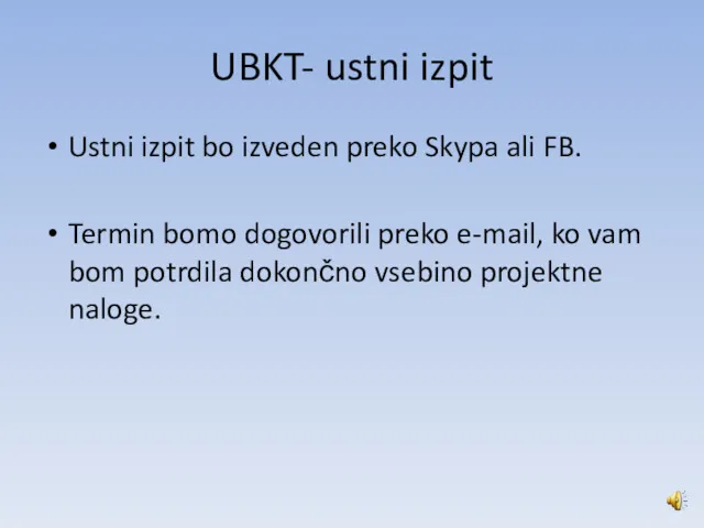 UBKT- ustni izpit Ustni izpit bo izveden preko Skypa ali