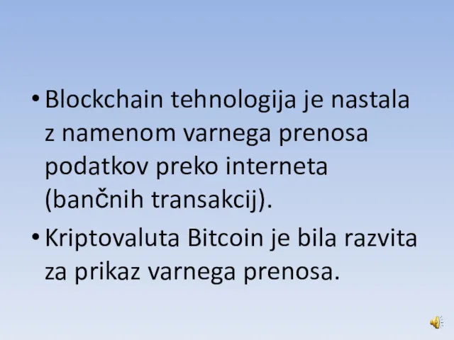 Blockchain tehnologija je nastala z namenom varnega prenosa podatkov preko