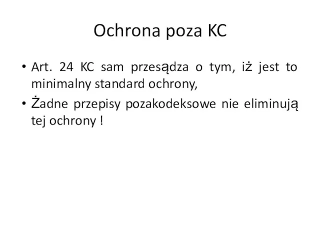 Ochrona poza KC Art. 24 KC sam przesądza o tym, iż jest to