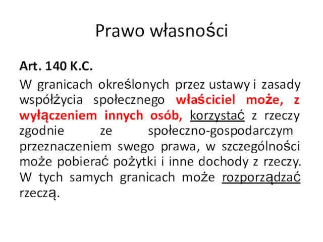 Prawo własności Art. 140 K.C. W granicach określonych przez ustawy i zasady współżycia