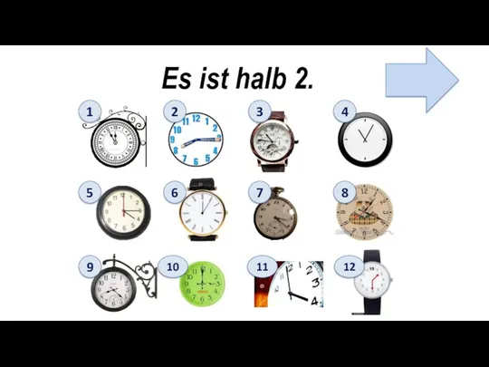 Es ist halb 2. 1 2 3 4 5 6 7 8 9 10 11 12