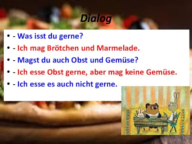 Dialog - Was isst du gerne? - Ich mag Brötchen und Marmelade. -