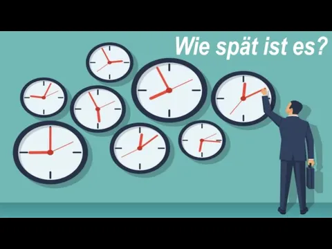 Wie spät ist es?