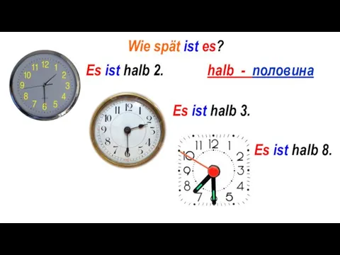 Wie spät ist es? Es ist halb 2. Es ist