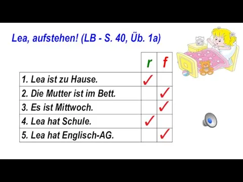 Lea, aufstehen! (LB - S. 40, Üb. 1а)