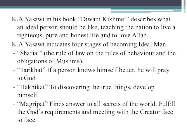K.A.Yasawi in his book “Diwani Kikhmet” describes what an ideal