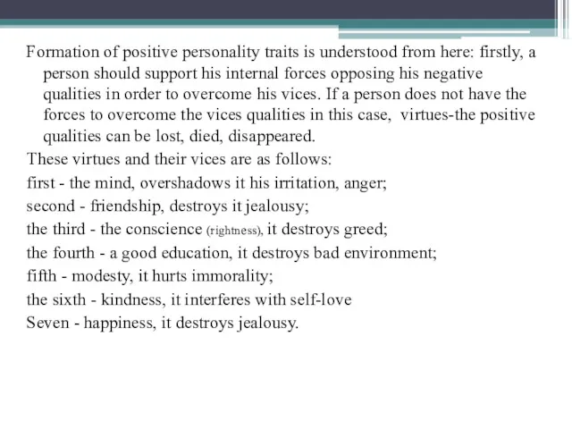 Formation of positive personality traits is understood from here: firstly,