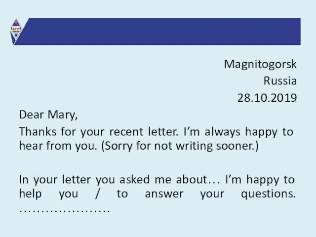 Magnitogorsk Russia 28.10.2019 Dear Mary, Thanks for your recent letter.