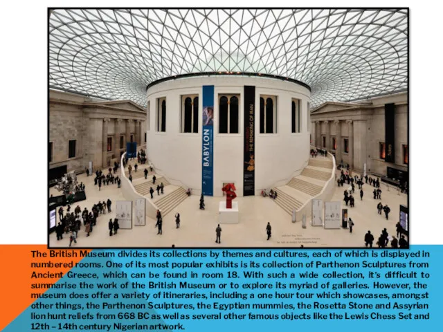 The British Museum divides its collections by themes and cultures,