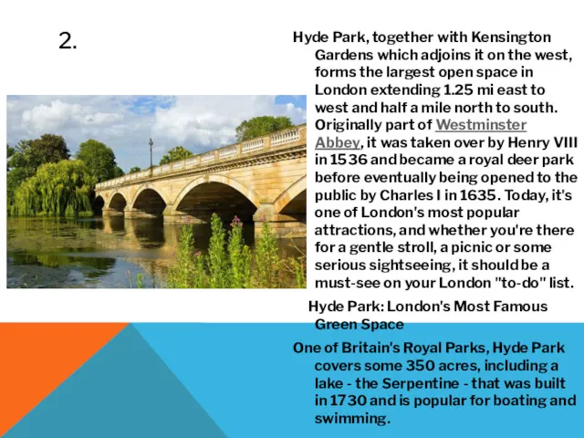 2. Hyde Park, together with Kensington Gardens which adjoins it