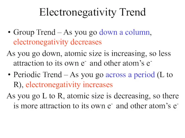 Electronegativity Trend Group Trend – As you go down a
