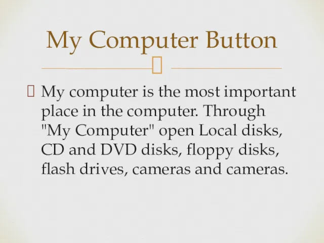 My Computer Button My computer is the most important place