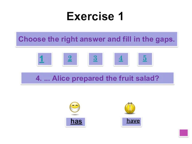 Exercise 1 Choose the right answer and fill in the