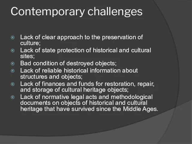 Contemporary challenges Lack of clear approach to the preservation of