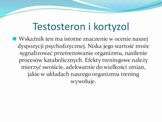 Testosteron i kortyzol Wskaźnik ten ma istotne znaczenie w ocenie