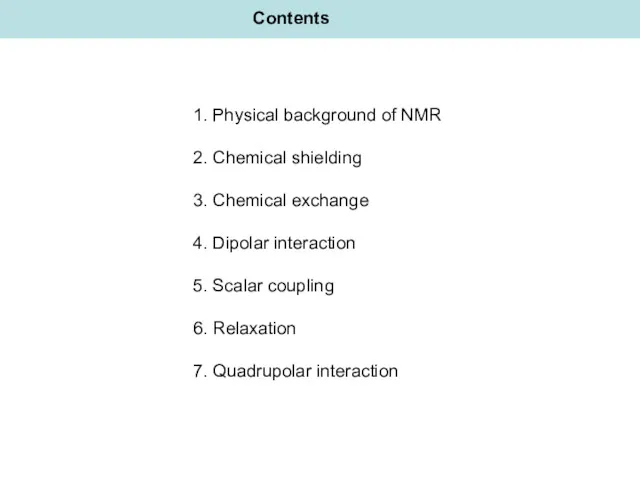 Contents 1. Physical background of NMR 2. Chemical shielding 3.