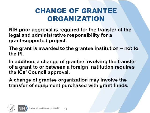 CHANGE OF GRANTEE ORGANIZATION NIH prior approval is required for