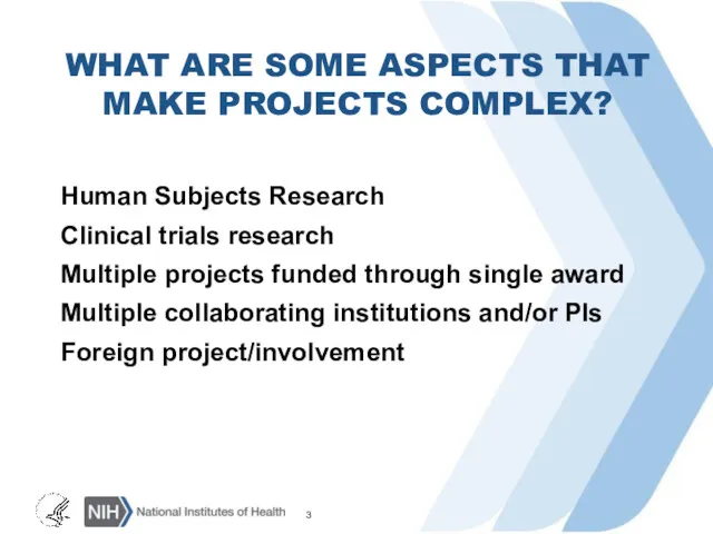 WHAT ARE SOME ASPECTS THAT MAKE PROJECTS COMPLEX? Human Subjects