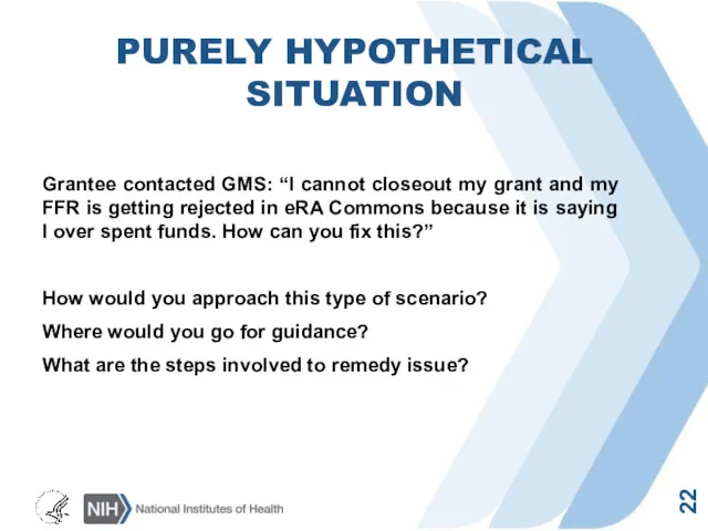 PURELY HYPOTHETICAL SITUATION Grantee contacted GMS: “I cannot closeout my