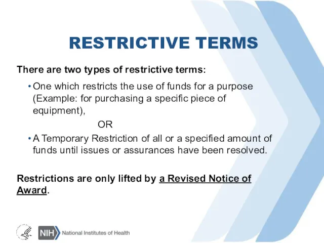 RESTRICTIVE TERMS There are two types of restrictive terms: One